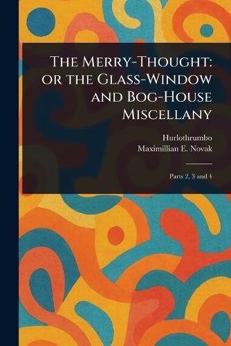The Merry-Thought: or the Glass-Window and Bog-House Miscellany
