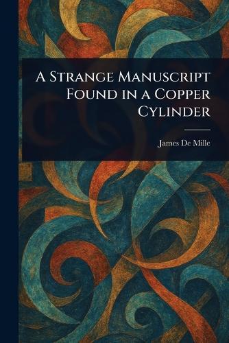 A Strange Manuscript Found in a Copper Cylinder
