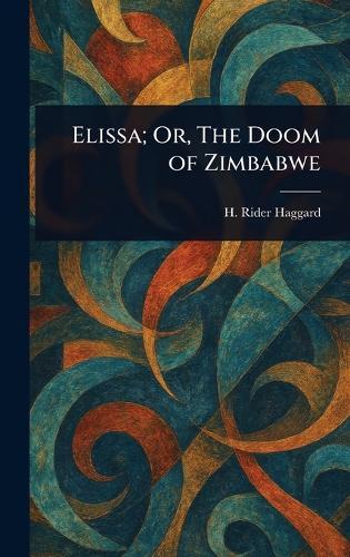 Elissa; Or, The Doom of Zimbabwe