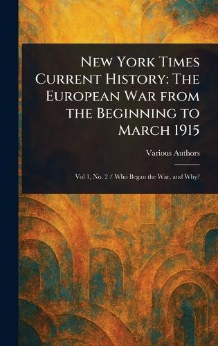 New York Times Current History: The European War From the Beginning to March 1915