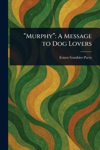 ""Murphy"": A Message to Dog Lovers