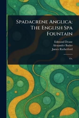 Spadacrene Anglica: The English Spa Fountain