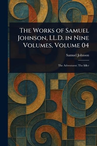 The Works of Samuel Johnson, LL.D. in Nine Volumes, Volume 04