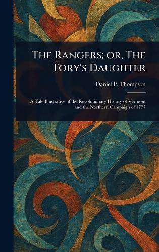 The Rangers; or, The Tory's Daughter