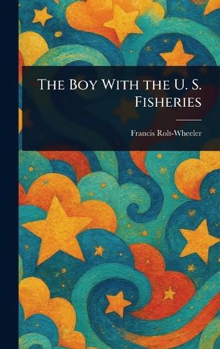 The Boy With the U. S. Fisheries
