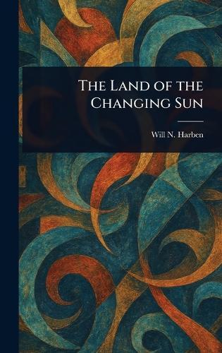 The Land of the Changing Sun