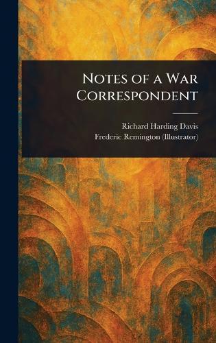 Notes of a War Correspondent