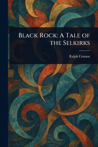 Black Rock: A Tale of the Selkirks