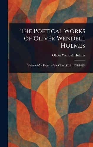 The Poetical Works of Oliver Wendell Holmes