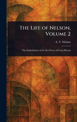 The Life of Nelson, Volume 2