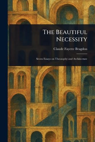 The Beautiful Necessity