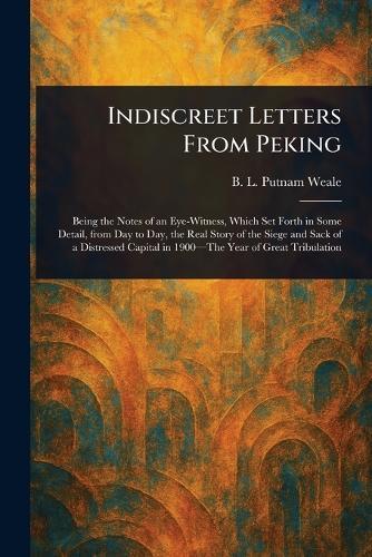 Indiscreet Letters From Peking