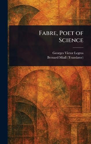 Fabre, Poet of Science