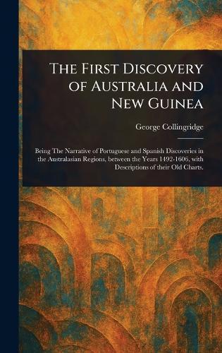 The First Discovery of Australia and New Guinea