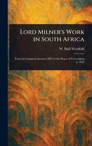 Lord Milner's Work in South Africa