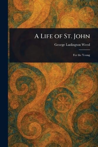 A Life of St. John