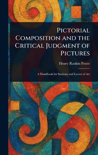 Pictorial Composition and the Critical Judgment of Pictures