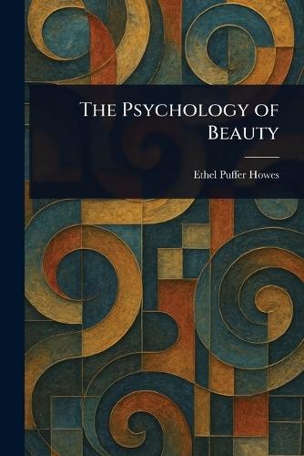 The Psychology of Beauty
