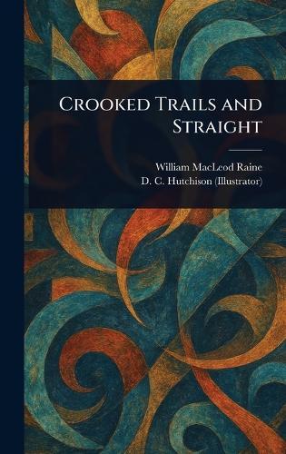 Crooked Trails and Straight