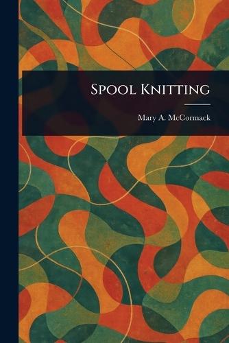 Spool Knitting