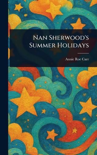 Nan Sherwood's Summer Holidays