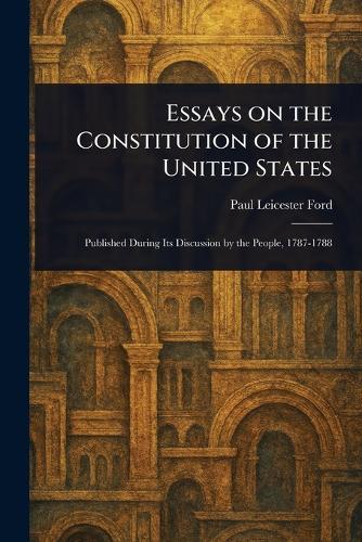 Essays on the Constitution of the United States