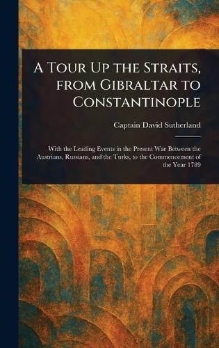 A Tour Up the Straits, From Gibraltar to Constantinople