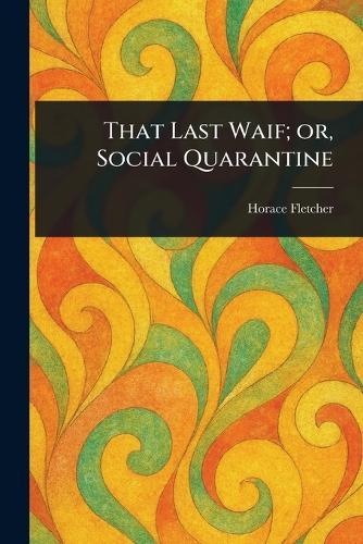 That Last Waif; or, Social Quarantine