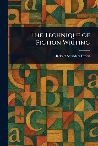 The Technique of Fiction Writing