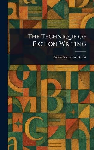 The Technique of Fiction Writing