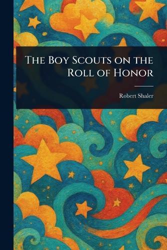 The Boy Scouts on the Roll of Honor