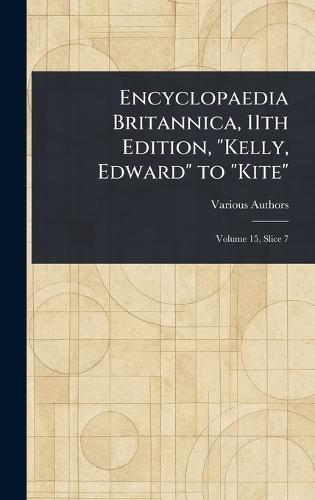 Encyclopaedia Britannica, 11th Edition, ""Kelly, Edward"" to ""Kite""
