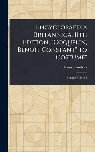 Encyclopaedia Britannica, 11th Edition, ""Coquelin, Benoît Constant"" to ""Costume""