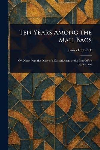 Ten Years Among the Mail Bags