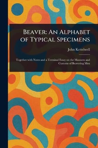 Beaver: An Alphabet of Typical Specimens