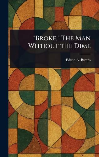 ""Broke,"" The Man Without the Dime