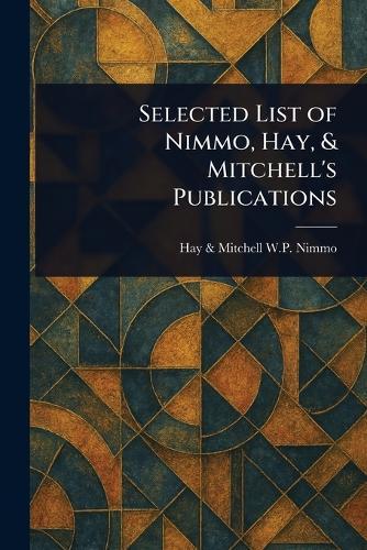 Selected List of Nimmo, Hay, & Mitchell's Publications