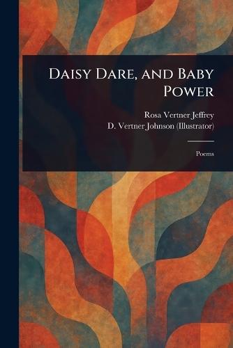 Daisy Dare, and Baby Power