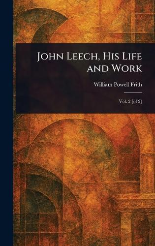 John Leech, His Life and Work