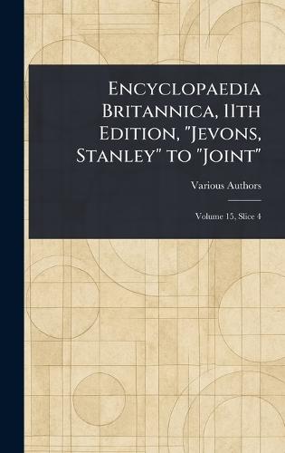 Encyclopaedia Britannica, 11th Edition, ""Jevons, Stanley"" to ""Joint""