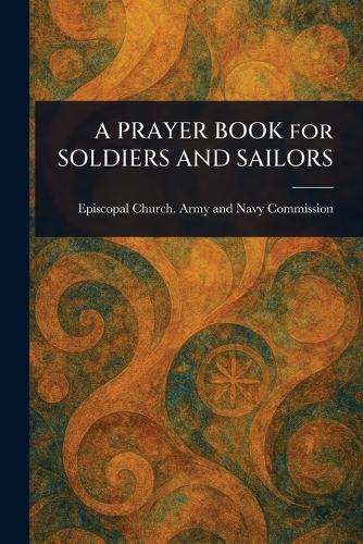 A PRAYER BOOK for SOLDIERS AND SAILORS