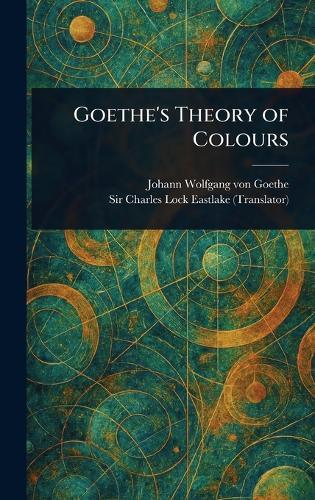Goethe's Theory of Colours