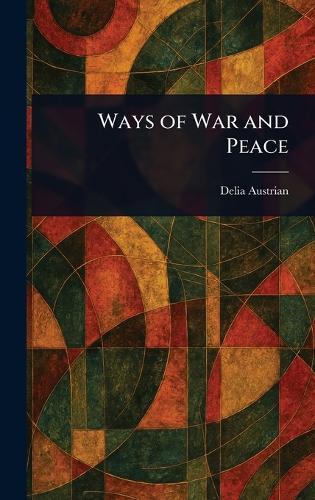 Ways of War and Peace