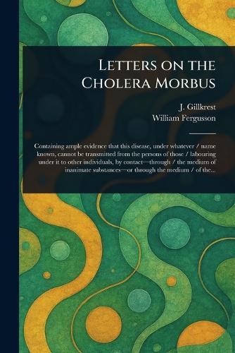 Letters on the Cholera Morbus