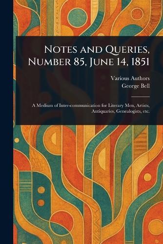 Notes and Queries, Number 85, June 14, 1851