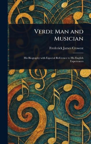 Verdi: Man and Musician