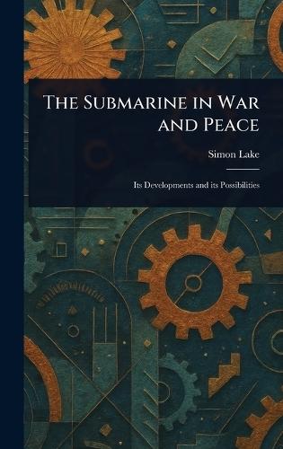 The Submarine in War and Peace