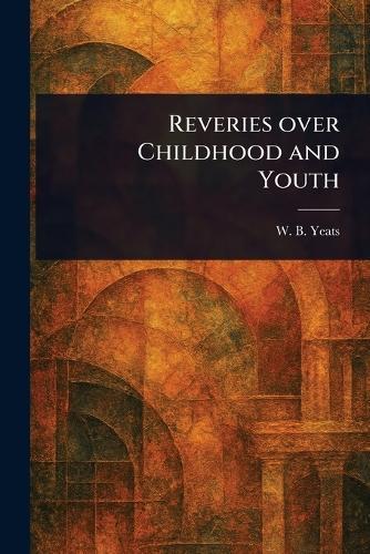 Reveries Over Childhood and Youth