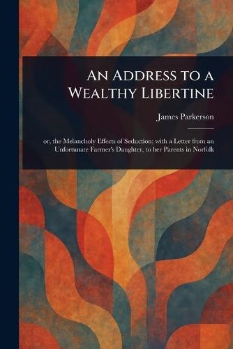 An Address to a Wealthy Libertine