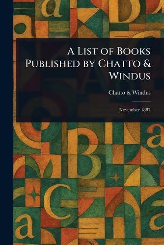 A List of Books Published by Chatto & Windus